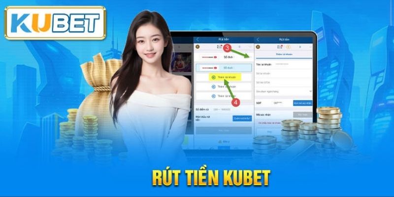 Điều kiện để rút tiền Kubet nhanh chóng