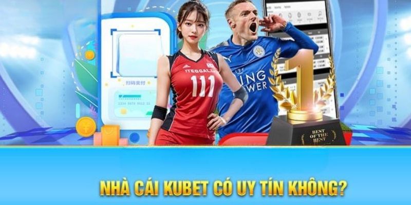 Câu hỏi thường gặp về Kubet 