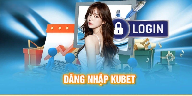 Đăng nhập KUBET với vài bước cơ bản