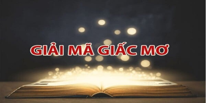 Giải mã giấc mơ mang đến những con số thần tài