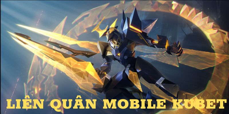 Giới thiệu tổng quát về game liên quân mobile trên KUBET